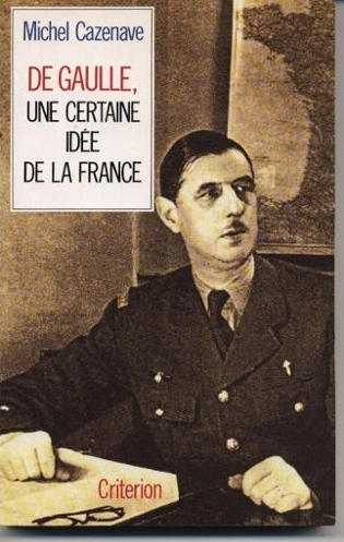 Michel-Cazenave-de-Gaulle-une-certaine-idée-de-la-France.png